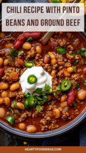 Chili Recipe with Pinto Beans And Ground Beef – Hearty Food Ideas
