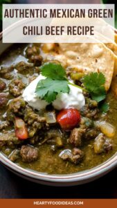 Authentic Mexican Green Chili Beef Recipe – Hearty Food Ideas