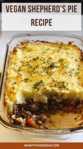 Vegan Shepherd’s Pie Recipe – Hearty Food Ideas