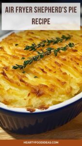Air Fryer Shepherd’s Pie Recipe – Hearty Food Ideas
