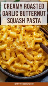 Creamy Roasted Garlic Butternut Squash Pasta – Hearty Food Ideas