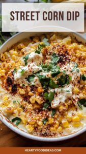 Street Corn Dip – Hearty Food Ideas