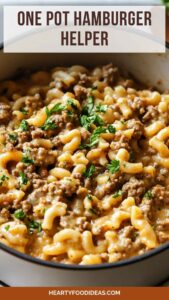 One Pot Hamburger Helper – Hearty Food Ideas