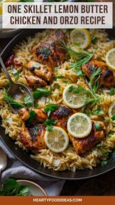 One Skillet Lemon Butter Chicken and Orzo Recipe- Hearty Food Ideas