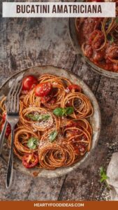 Bucatini Amatriciana – Hearty Food Ideas